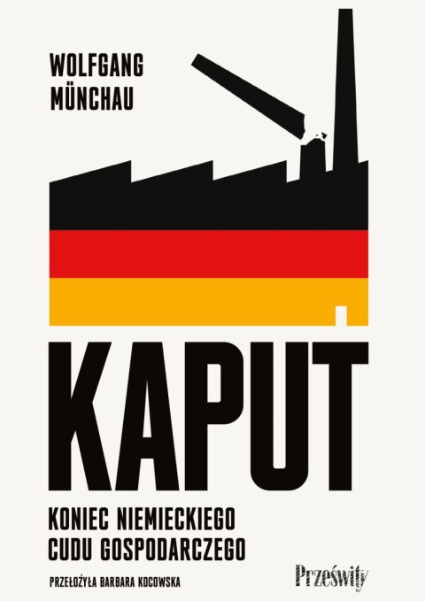 Kaput. Koniec niemieckiego cudu gospodarczego Kaput. Koniec niemieckiego cudu gospodarczego