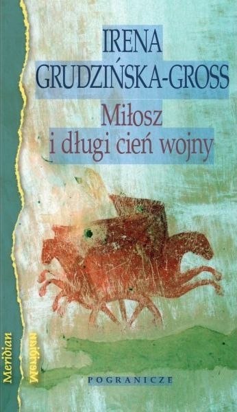 Miłosz i długi cień wojny Miłosz i długi cień wojny
