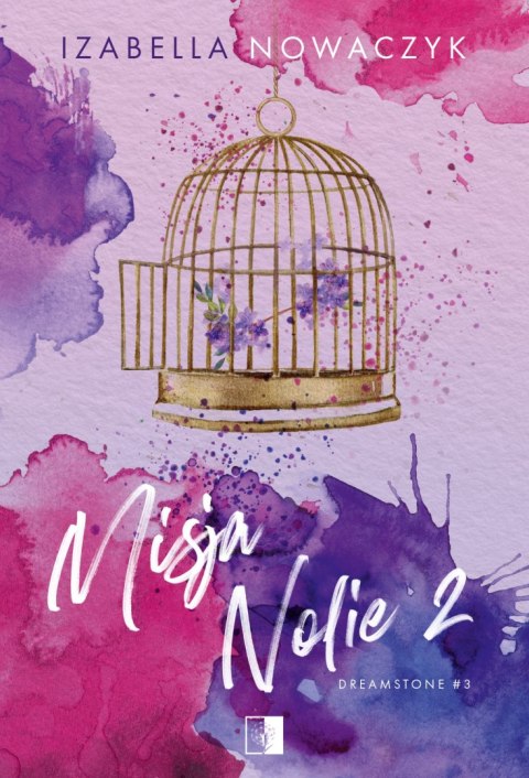 Misja Nolie 2. Dreamstone. Tom 3 Misja Nolie 2. Dreamstone. Tom 3