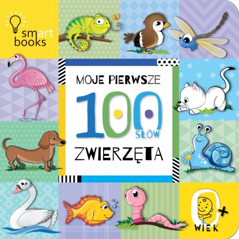 Moje pierwsze 100 słów. Zwierzęta 0+ wyd. 2025 Moje pierwsze 100 słów. Zwierzęta 0+ wyd. 2025