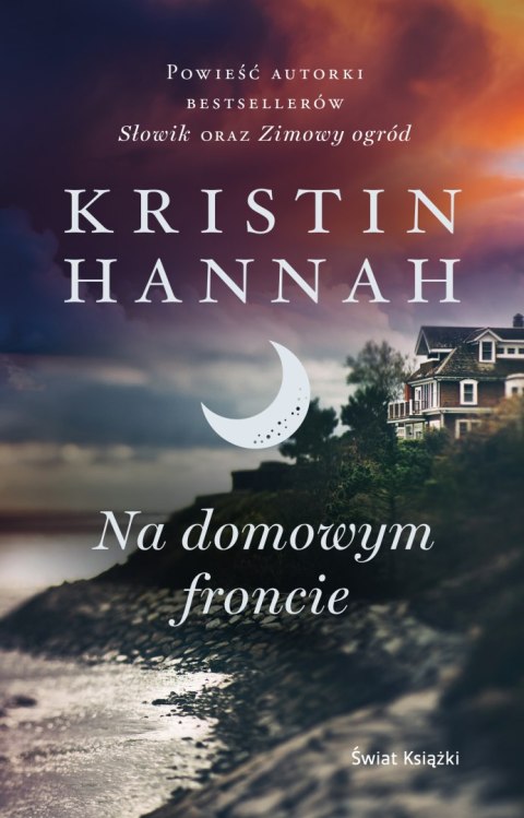Na domowym froncie. Kolekcja dzieł Kristin Hannah Na domowym froncie. Kolekcja dzieł Kristin Hannah