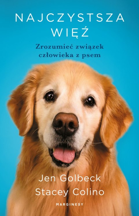 Najczystsza więź. Zrozumieć związek człowieka z psem Najczystsza więź. Zrozumieć związek człowieka z psem