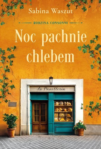 Noc pachnie chlebem. Rodzina Consonni. Tom 1 Noc pachnie chlebem. Rodzina Consonni. Tom 1