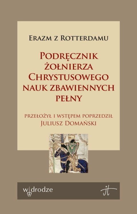Podręcznik żołnierza Chrystusowego nauk zbawiennych pełny Podręcznik żołnierza Chrystusowego nauk zbawiennych pełny