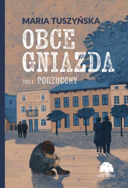 Porzucony. Obce gniazda. Tom 1