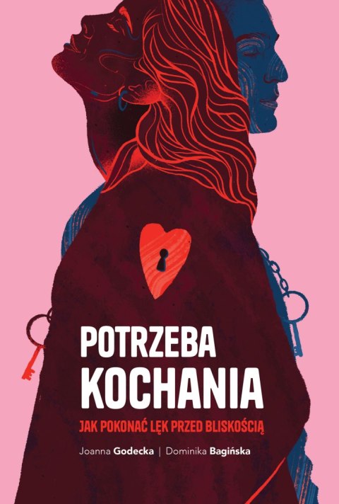 Potrzeba kochania. Jak pokonać lęk przed bliskością Potrzeba kochania. Jak pokonać lęk przed bliskością