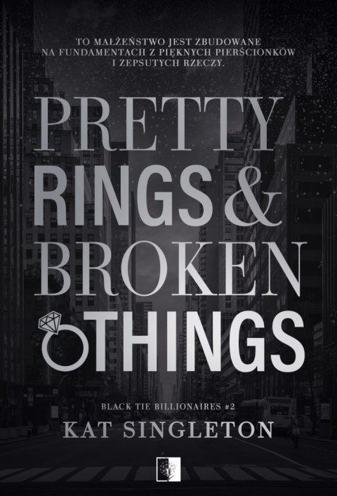 Pretty Rings & Broken Things. Black Tie Billionaires. Tom 2 Pretty Rings & Broken Things. Black Tie Billionaires. Tom 2