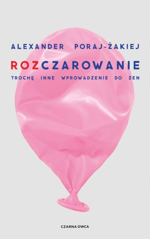 Rozczarowanie. Trochę inne wprowadzenie do zen Rozczarowanie. Trochę inne wprowadzenie do zen
