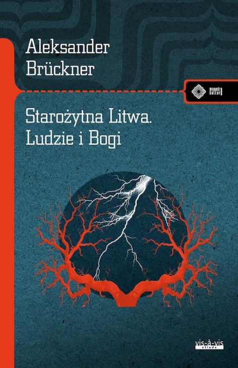 Starożytna Litwa. Ludy i Bogi. Szkice historyczne i mitologiczne Starożytna Litwa. Ludy i Bogi. Szkice historyczne i mitologiczne