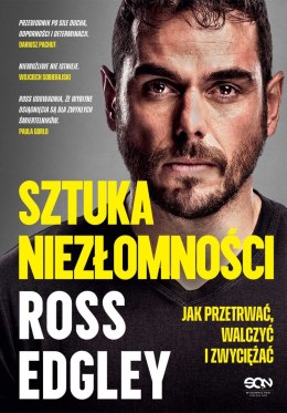 Sztuka niezłomności. Jak przetrwać, walczyć i zwyciężać