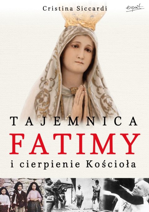 Tajemnica Fatimy i cierpienie Kościoła Tajemnica Fatimy i cierpienie Kościoła