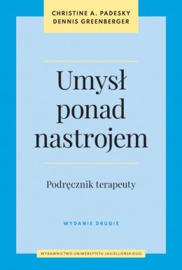 Umysł ponad nastrojem. Podręcznik terapeuty wyd. 2