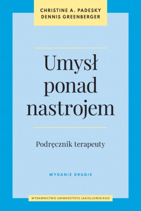 Umysł ponad nastrojem. Podręcznik terapeuty wyd. 2 Umysł ponad nastrojem. Podręcznik terapeuty wyd. 2