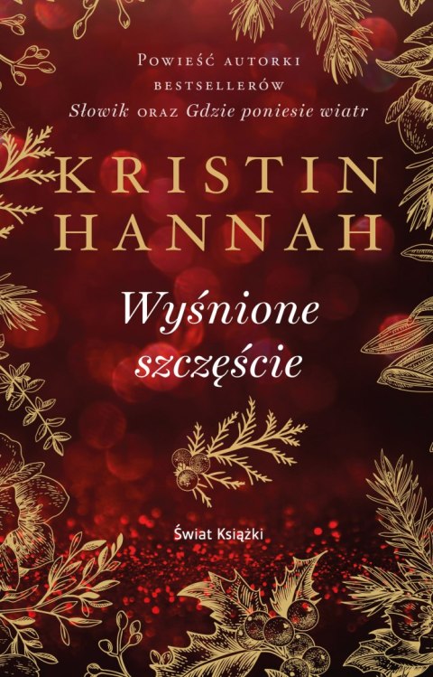 Wyśnione szczęście. Kolekcja dzieł Kristin Hannah Wyśnione szczęście. Kolekcja dzieł Kristin Hannah