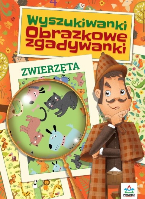 Wyszukiwanki. Obrazkowe zgadywanki. Zwierzęta Wyszukiwanki. Obrazkowe zgadywanki. Zwierzęta