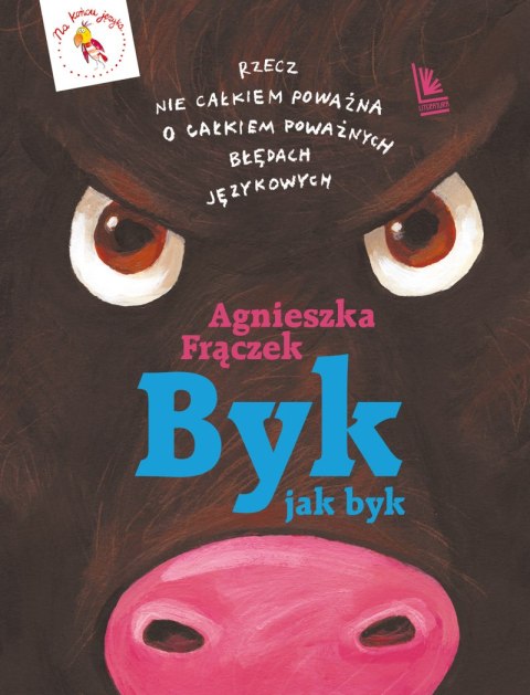 Byk jak byk. Rzecz nie całkiem poważna o poważnych błędach językowych wyd. 4 Byk jak byk. Rzecz nie całkiem poważna o poważnych błędach językowych wyd. 4