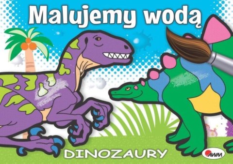 Dinozaury. Malujemy wodą Dinozaury. Malujemy wodą