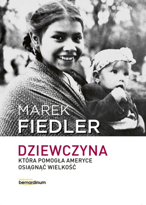 Dziewczyna, która pomogła Ameryce osiągnąć wielkość