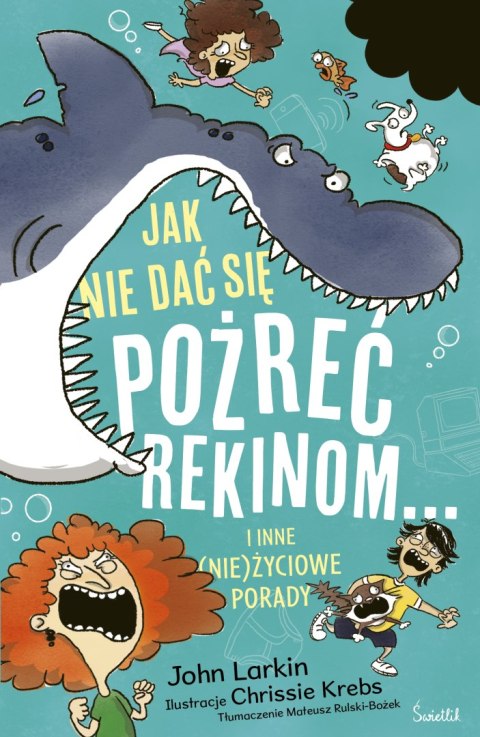 Jak nie dać się pożreć rekinom... i inne (nie)życiowe porady Jak nie dać się pożreć rekinom... i inne (nie)życiowe porady
