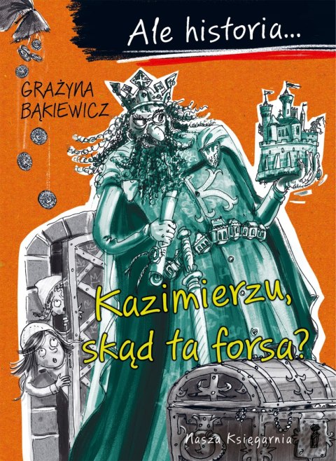 Kazimierzu, skąd ta forsa? Ale historia... wyd. 2025 Kazimierzu, skąd ta forsa? Ale historia... wyd. 2025