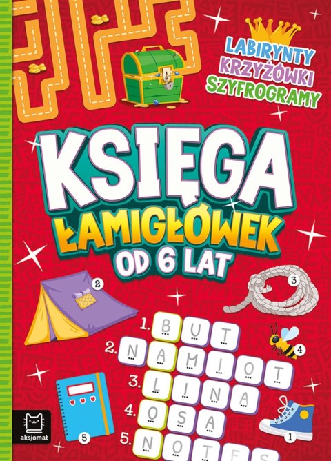 Księga łamigłówek od 6 lat. Labirynty, krzyżówki, szyfrogramy Księga łamigłówek od 6 lat. Labirynty, krzyżówki, szyfrogramy