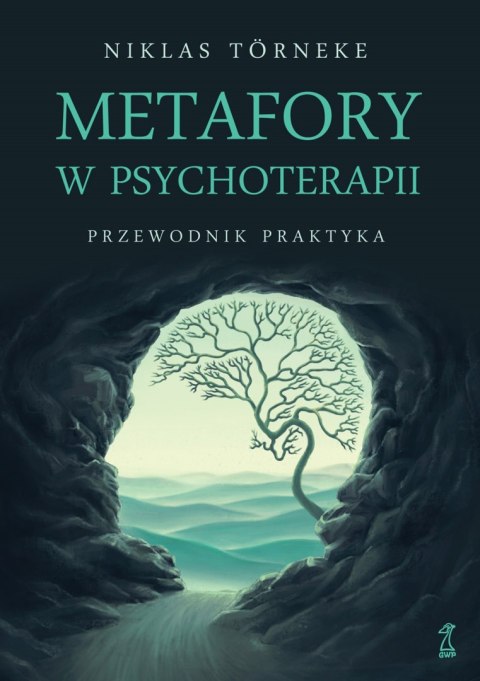 Metafory w psychoterapii. Przewodnik praktyka Metafory w psychoterapii. Przewodnik praktyka