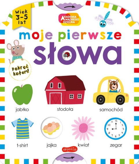 Moje pierwsze. Akademia mądrego dziecka. Moje pierwsze Moje pierwsze. Akademia mądrego dziecka. Moje pierwsze