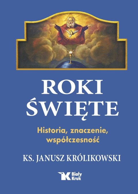 Roki Święte. Historia, znaczenie, współczesność Roki Święte. Historia, znaczenie, współczesność