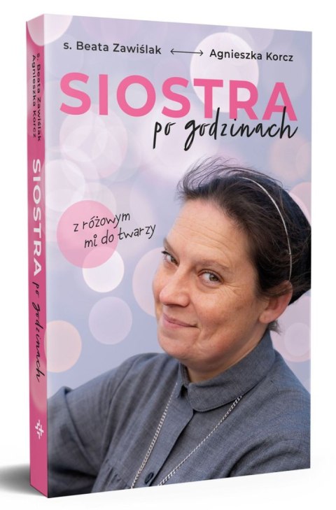 Siostra po godzinach. Z różowym mi do twarzy Siostra po godzinach. Z różowym mi do twarzy