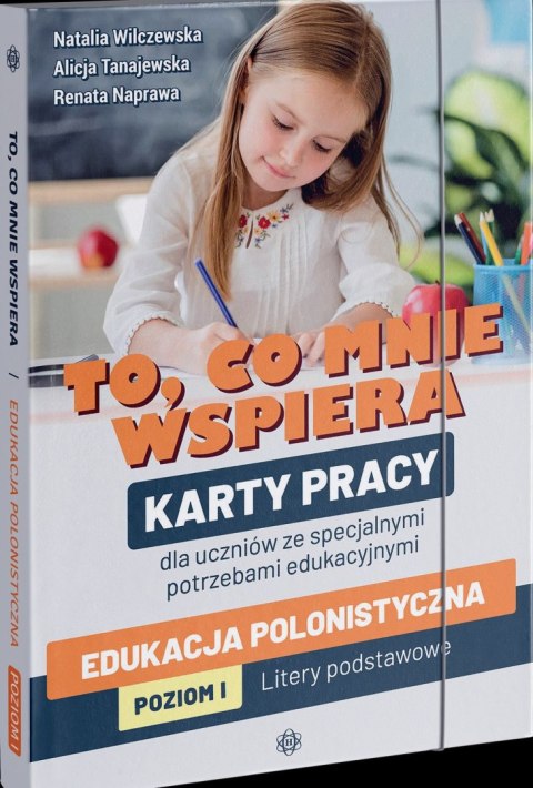 To co mnie wspiera Edukacja polonistyczna Poziom I To co mnie wspiera Edukacja polonistyczna Poziom I