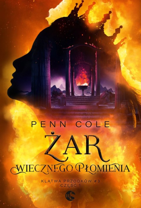 Żar Wiecznego Płomienia. Klątwa Przodków. Tom 3. Część 1 Żar Wiecznego Płomienia. Klątwa Przodków. Tom 3. Część 1