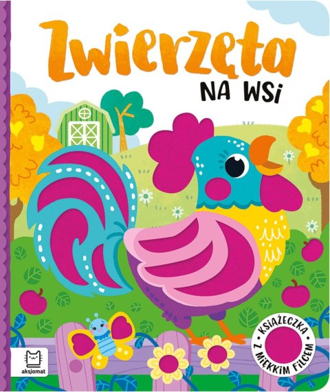 Zwierzęta na wsi. Książeczka z miękkim filcem Zwierzęta na wsi. Książeczka z miękkim filcem