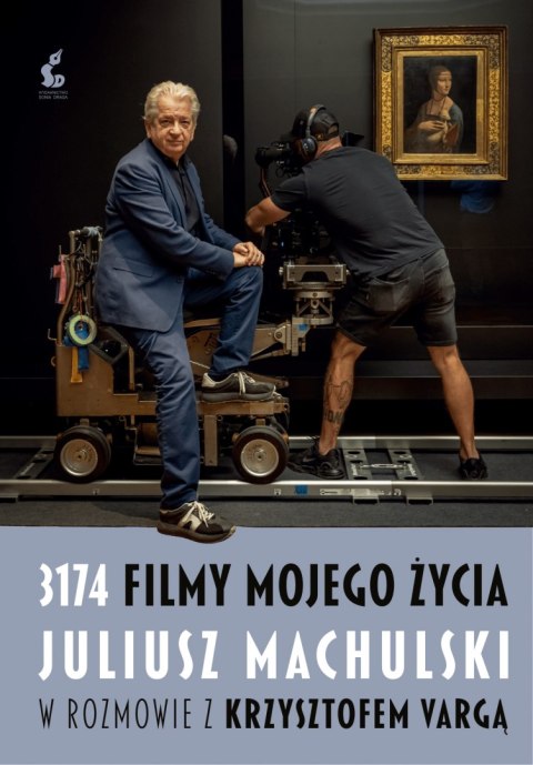 3174 filmy mojego życia. Juliusz Machulski w rozmowie z Krzysztofem Vargą 3174 filmy mojego życia. Juliusz Machulski w rozmowie z Krzysztofem Vargą