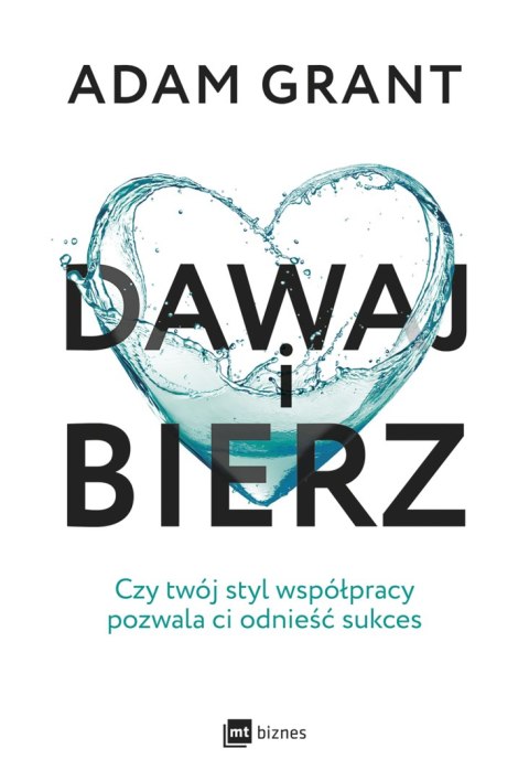 Dawaj i bierz. Czy twój styl współpracy pozwala ci odnieść sukces Dawaj i bierz. Czy twój styl współpracy pozwala ci odnieść sukces