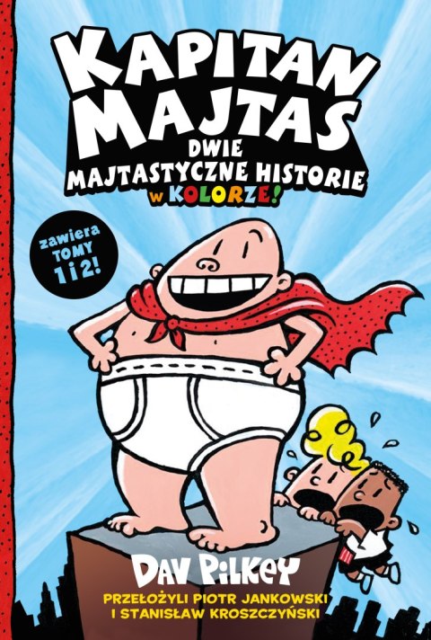 Dwie Majtastyczne Historie w Kolorze! Kapitan Majtas. Tom 1-2 Dwie Majtastyczne Historie w Kolorze! Kapitan Majtas. Tom 1-2