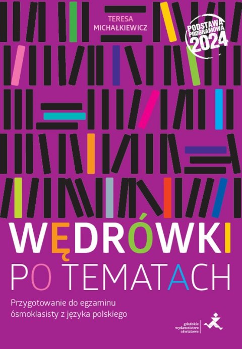 J. polski 8 Wędrówki po tematach Przygotowanie do egzaminu ósmoklasisty (Podstawa programowa 2024) J. polski 8 Wędrówki po tematach Przygotowanie do egzaminu ósmoklasisty (Podstawa programowa 2024)