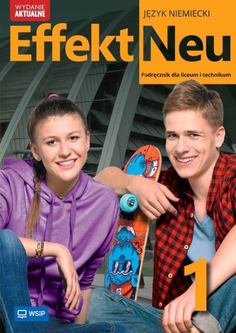 Nowa Język Niemiecki Effekt Neu Podręcznik liceum i technikum klasa 1 zakres podstawowy