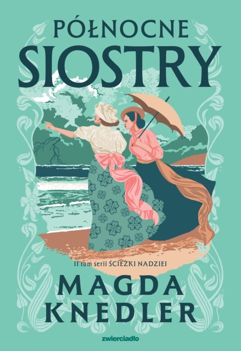 Północne siostry. Ścieżkami nadziei. Tom 2 Północne siostry. Ścieżkami nadziei. Tom 2