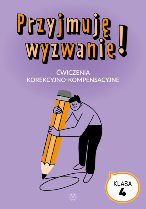 Przyjmuję wyzwanie! Klasa 4 ćwiczenia korekcyjno kompensacyjne Przyjmuję wyzwanie! Klasa 4 ćwiczenia korekcyjno kompensacyjne