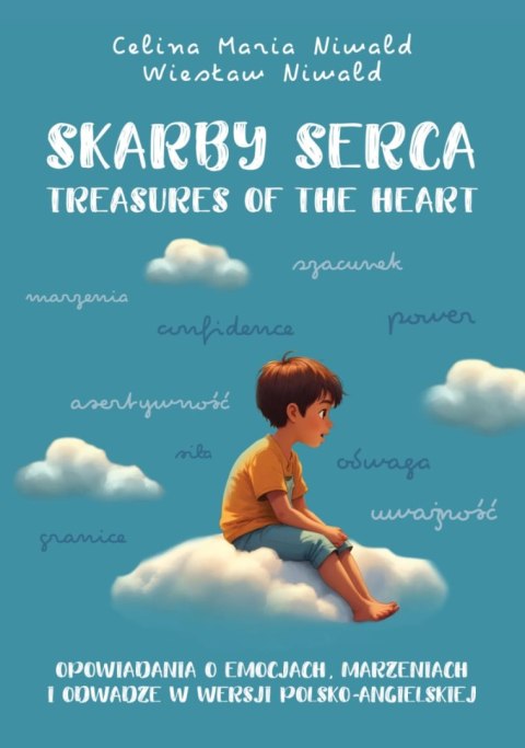Skarby serca. Treasures of the heart. Opowiadania o emocjach, marzeniach i odwadze Skarby serca. Treasures of the heart. Opowiadania o emocjach, marzeniach i odwadze