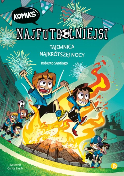 Tajemnica najkrótszej nocy. Najfutbolniejsi. Komiks Tajemnica najkrótszej nocy. Najfutbolniejsi. Komiks