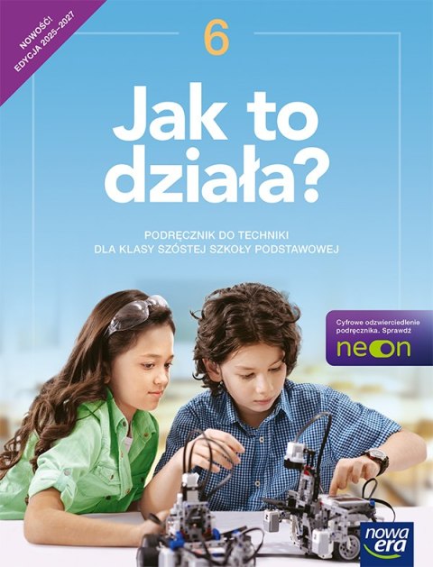 Technika Jak to działa? podręcznik dla klasy 6 szkoły podstawowej EDYCJA 2025-2027