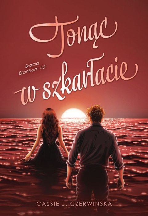 Tonąc w szkarłacie. Bracia Branham. Tom 2 Tonąc w szkarłacie. Bracia Branham. Tom 2