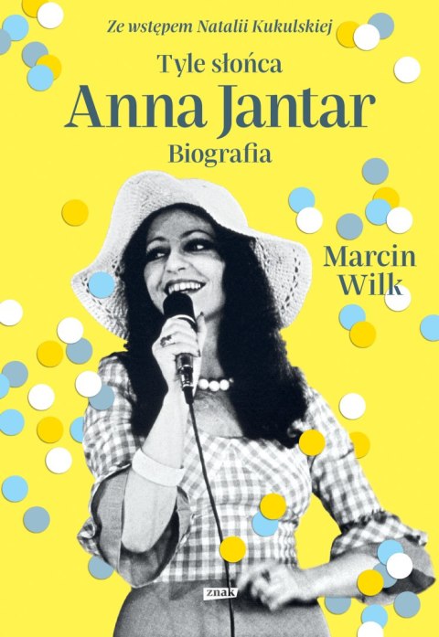 Tyle słońca. Anna Jantar. Biografia wyd. 2025 Tyle słońca. Anna Jantar. Biografia wyd. 2025