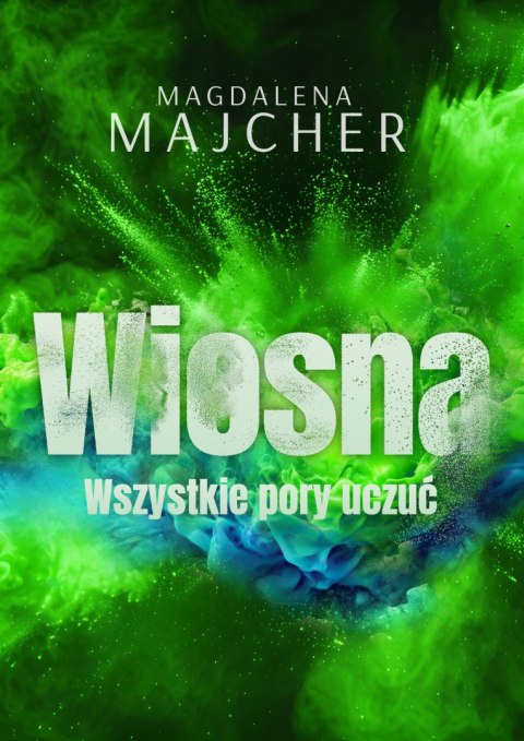 Wszystkie pory uczuć. Wiosna Wszystkie pory uczuć. Wiosna