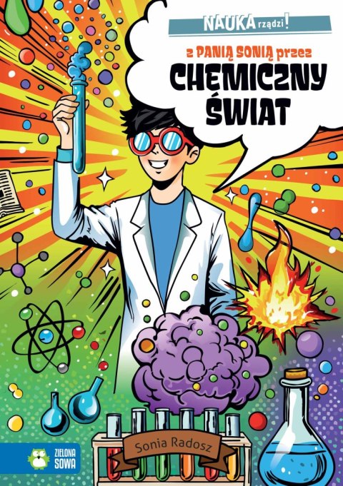 Z Panią Sonią przez chemiczny świat. NAUKA rządzi! Z Panią Sonią przez chemiczny świat. NAUKA rządzi!