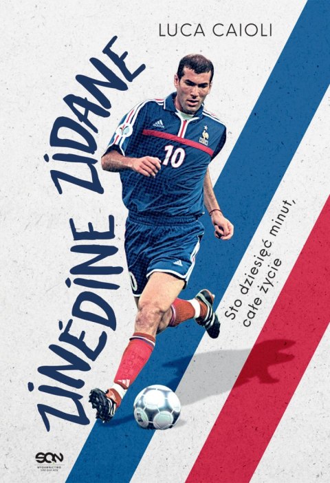 Zinedine Zidane. Sto dziesięć minut, całe życie wyd. 3 Zinedine Zidane. Sto dziesięć minut, całe życie wyd. 3