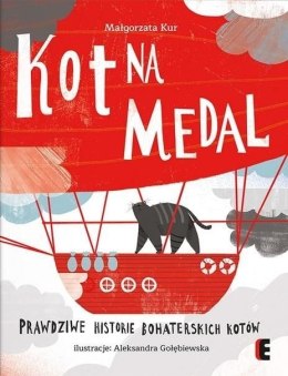 Kot na medal. Prawdziwe historie bohaterskich kotów wyd. 2
