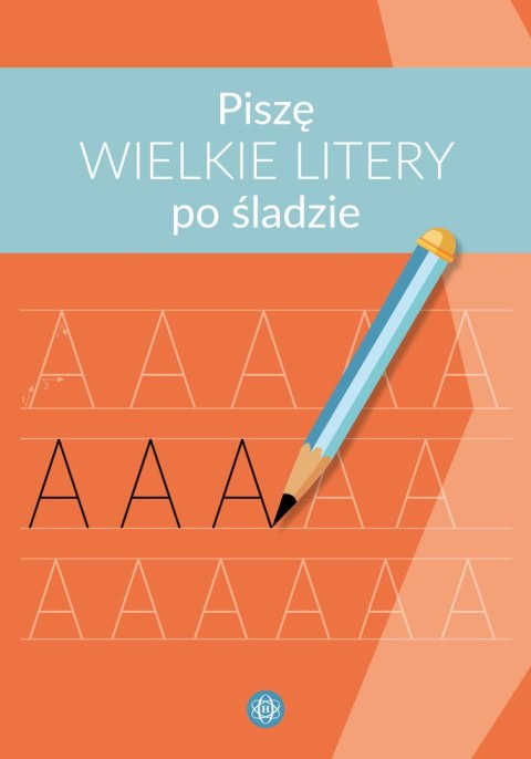 Piszę wielkie litery po śladzie Piszę wielkie litery po śladzie