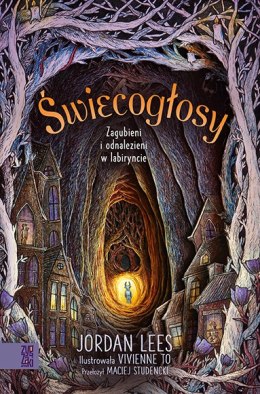 Zagubieni i odnalezieni w labiryncie. Świecogłosy. Tom 1